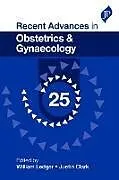 Kartonierter Einband Recent Advances in Obstetrics & Gynaecology: 25 von William Ledger, Justin Clark