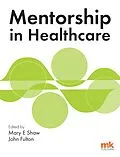 E-Book (epub) Mentorship in Healthcare von Mary E Shaw