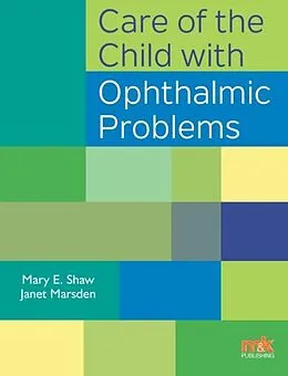 ePUB Care of the Child with Ophthalmic Problems von Mary E Shaw