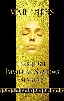 E-Book (epub) Through Immortal Shadows Singing von Mari Ness