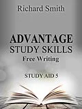 E-Book (epub) Advantage Study Skllls: Free-Writing (Study Aid 5) von Richard Smith