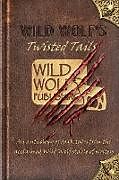 Kartonierter Einband Wild Wolf's Twisted Tails von Rod Glenn, Poppet, C W Lovatt