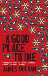 Couverture cartonnée A Good Place To Die de Buchan James