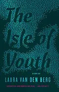 E-Book (epub) The Isle of Youth von Laura Van Den Berg