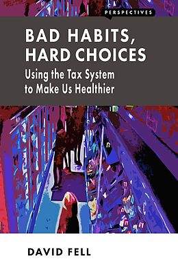 E-Book (epub) Bad Habits, Hard Choices von David Fell