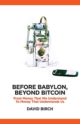 E-Book (epub) Before Babylon, Beyond Bitcoin von David Birch