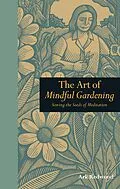 E-Book (epub) The Art of Mindful Gardening von Ark Redwood
