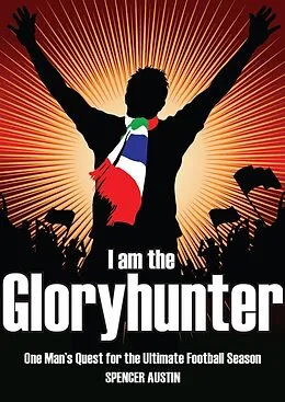 E-Book (epub) I am the Gloryhunter von Spencer Austin