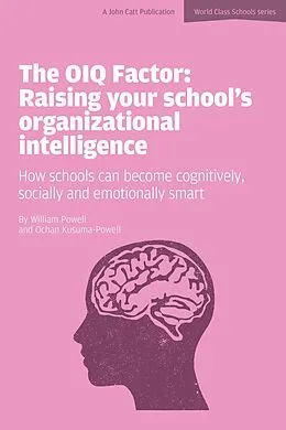 E-Book (epub) OIQ Factor: Raising Your School's Organizational Intelligence von William Powell