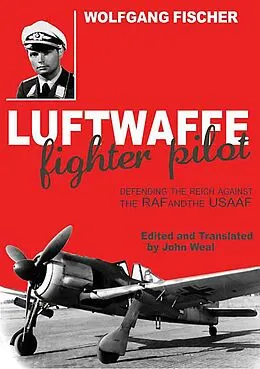 E-Book (epub) Luftwaffe Fighter Pilot von Wolfgang Fischer