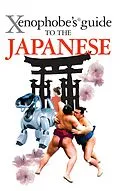 E-Book (epub) The Xenophobe's Guide to the Japanese von Sahoko Kaji, Noriko Hama, Jonathan Rice