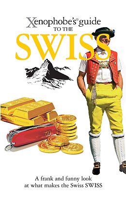 E-Book (epub) The Xenophobe's Guide to the Swiss von Paul Bilton