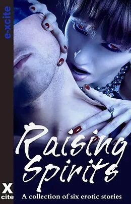 E-Book (epub) Raising Spirits von Nicholas Keith Blatchley, Lynn Lake, Sandrine Lopez