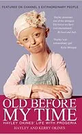 E-Book (epub) Old Before My Time von Hayley Okines, Kerry Okines, Alison Stokes