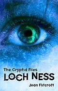 E-Book (epub) The Cryptid Files: Loch Ness von Jean Flitcroft