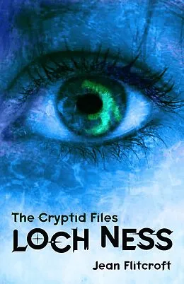E-Book (epub) The Cryptid Files: Loch Ness von Jean Flitcroft