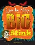 E-Book (epub) Charlie Mace and the Big Stink von Wendy Jackson