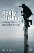 Kartonierter Einband Scilly Birding von Simon Davey
