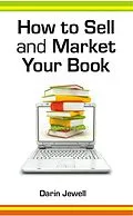 E-Book (epub) How To Sell And Market Your Book von Darin Jewell