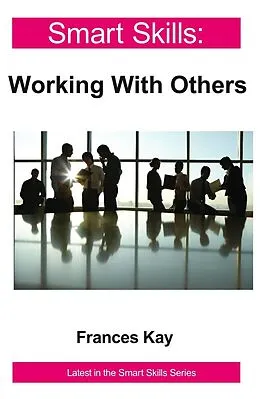 E-Book (epub) Working With Others - Smart Skills von Frances Kay