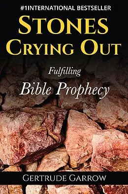 E-Book (epub) Stones Crying Out - Fulfilling Bible Prophecy von Gertrude Garrow