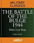 E-Book (epub) Battle of the Bulge 1944 von Robin Cross