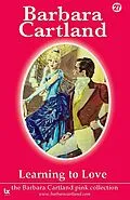 E-Book (epub) 27 Learning To Love von Barbara Cartland