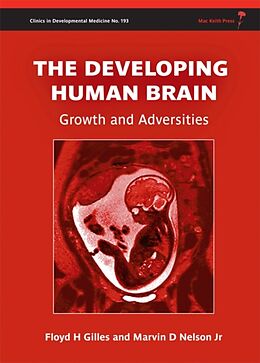 Fester Einband The Developing Human Brain von Floyd Harry Gilles, Marvin D. Nelson