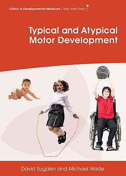 E-Book (epub) Typical and Atypical Motor Development von David A. Sugden, Michael G. Wade