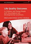 E-Book (pdf) Life Quality Outcomes in Children and Young People with Neurological and Developmental Conditions von Gabriel M. Ronen, Peter L. Rosenbaum