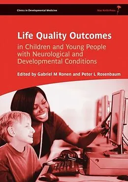 E-Book (pdf) Life Quality Outcomes in Children and Young People with Neurological and Developmental Conditions von Gabriel M. Ronen, Peter L. Rosenbaum