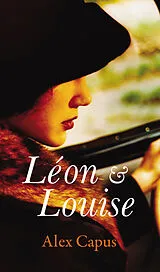 Kartonierter Einband Léon & Louise von Alex Capus
