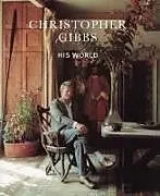 Fester Einband Christopher Gibbs: His World von Lucy Moore