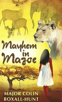 E-Book (epub) Mayhem in Mazoe von Major Colin Boxall-Hunt