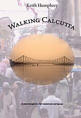 eBook (epub) Walking Calcutta de Keith Humphrey