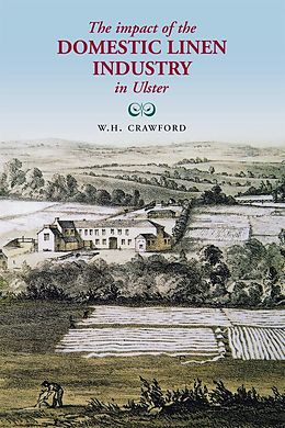 eBook (epub) The Impact of the Domestic Linen Industry in Ulster de W. H. Crawford