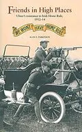 E-Book (epub) Friends in High Places: Ulster's resistance to Irish Home Rule, 1912-14 von Alan F. Parkinson