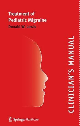 E-Book (pdf) Clinician's Manual - Treatment of Pediatric Migraine von Donald Lewis