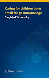 E-Book (pdf) Caring for Children Born Small for Gestational Age von Siegfried Zabransky