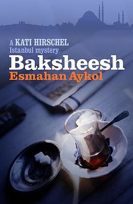 E-Book (epub) Baksheesh von Esmahan Aykol