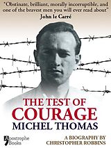 eBook (epub) The Test Of Courage: Michel Thomas de Christopher Robbins