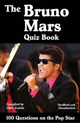 E-Book (pdf) Bruno Mars Quiz Book von Chris Cowlin