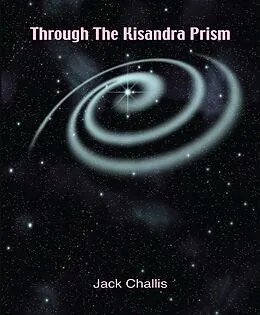 E-Book (epub) Through the Kisandra Prism von Jack Challis