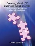 E-Book (epub) Creating Grade 'A' Business Relationships von Dean Williams
