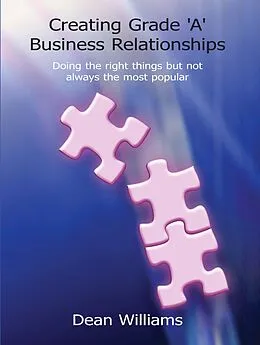 E-Book (epub) Creating Grade 'A' Business Relationships von Dean Williams