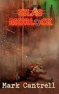 E-Book (epub) Silas Morlock von Mark Cantrell