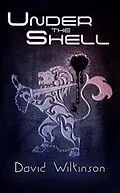 E-Book (epub) Under The Shell von David Wilkinson