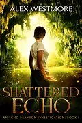 E-Book (epub) Shattered Echo von Alex Westmore