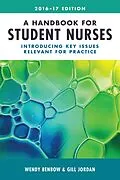 E-Book (epub) A Handbook for Student Nurses, 201617 edition von Wendy Benbow, Gill Jordan