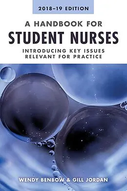 E-Book (epub) A Handbook for Student Nurses, 201819 edition von Wendy Benbow, Gill Jordan